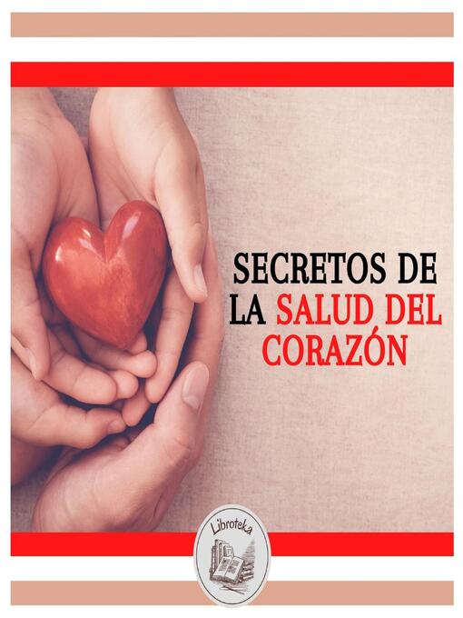 Title details for Secretos De La Salud Del Corazón by LIBROTEKA - Available
